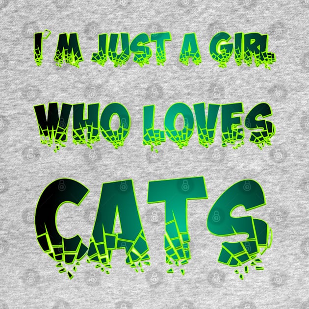 I'm just a girl who loves cats by Blue Butterfly Designs 